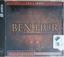 Ben-Hur written by Lew Wallace performed by Radio Theatre Team on CD (Unabridged)